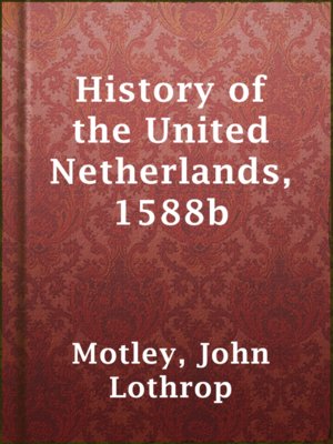 cover image of History of the United Netherlands, 1588b